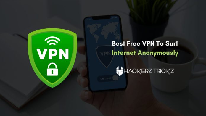 Best Free VPN To Surf Internet Anonymously