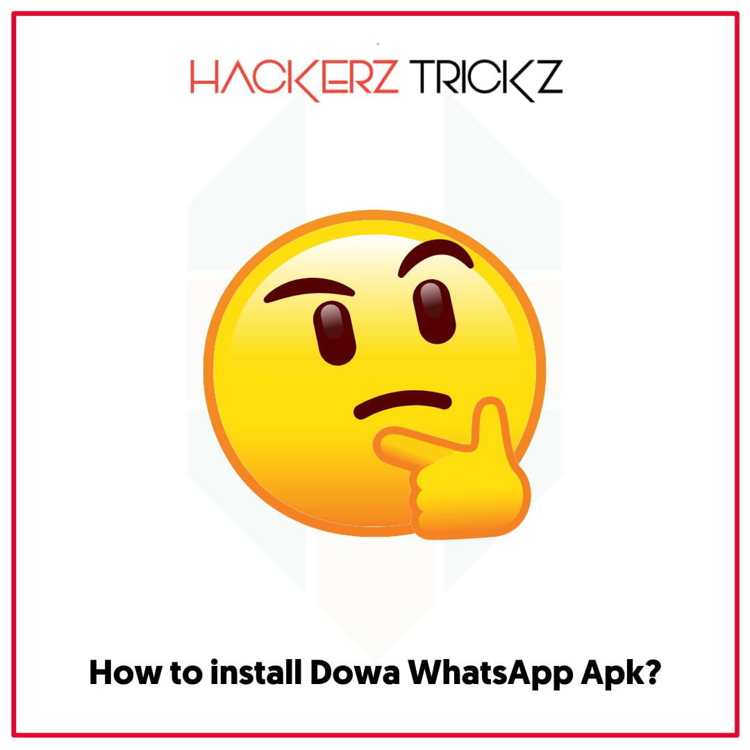 How to install Dowa WhatsApp Apk