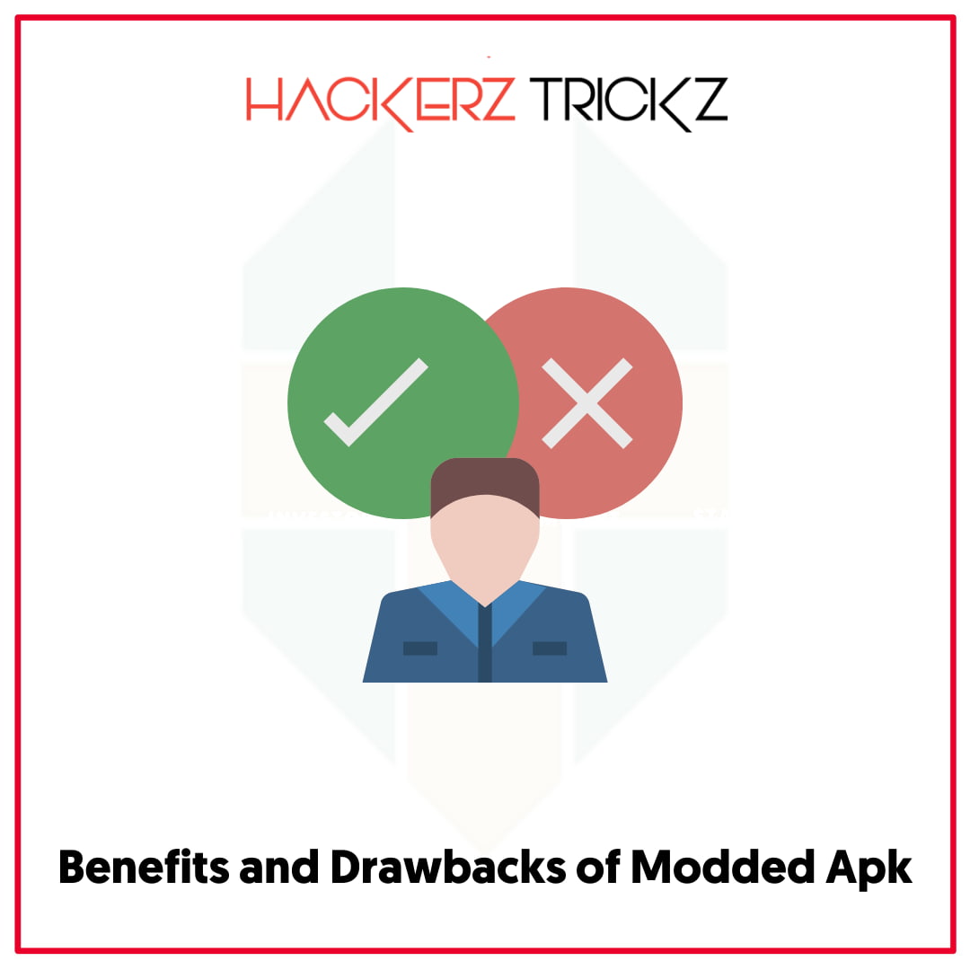 Benefits and Drawbacks of Modded Apk