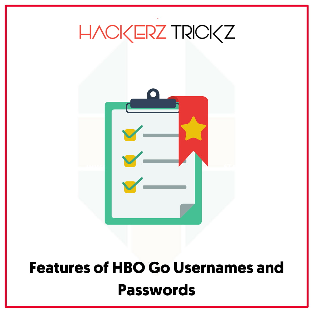 Features of HBO Go Usernames and Passwords