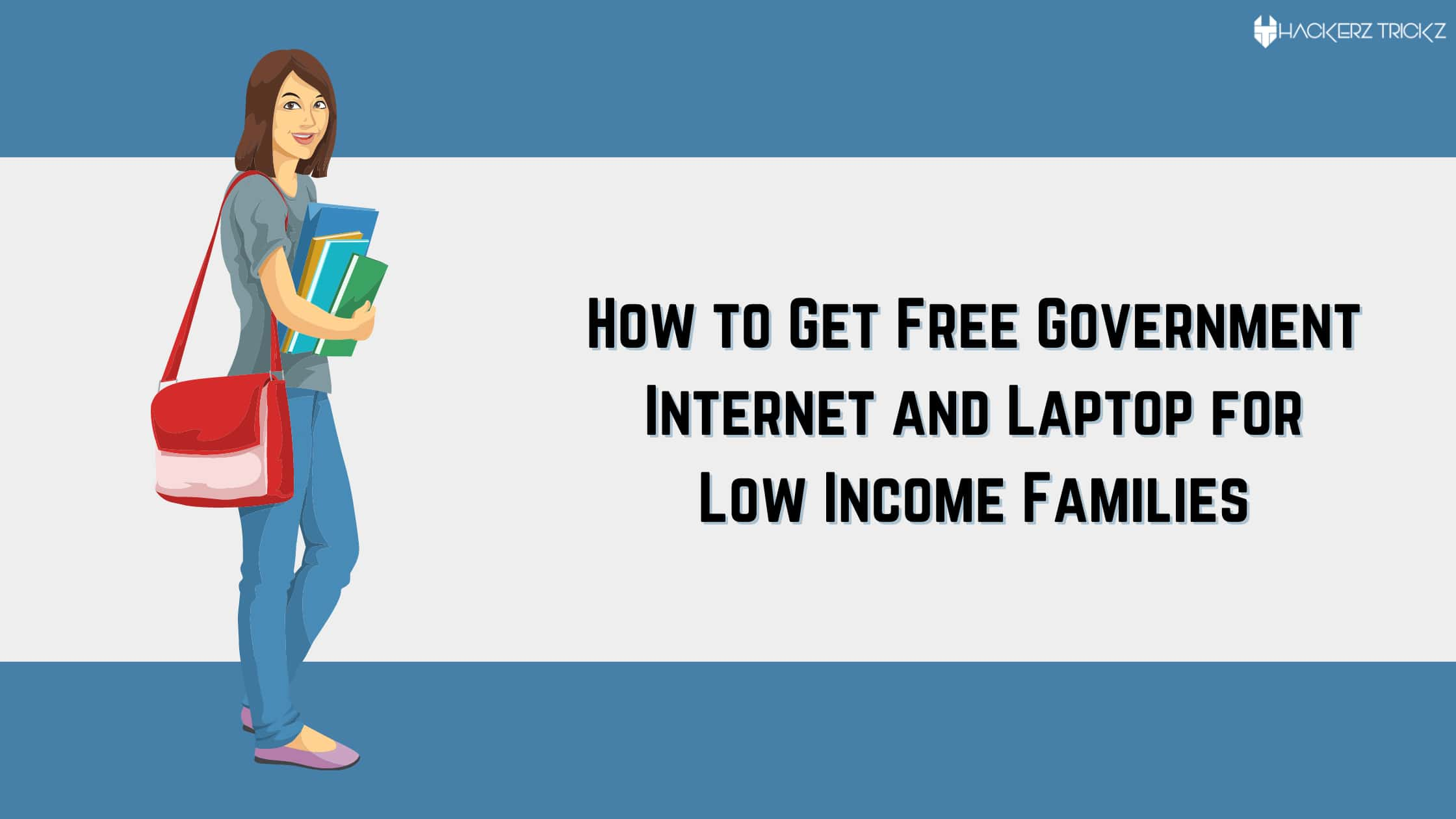 How to Get Free Government Internet and Laptop for Low Income Families