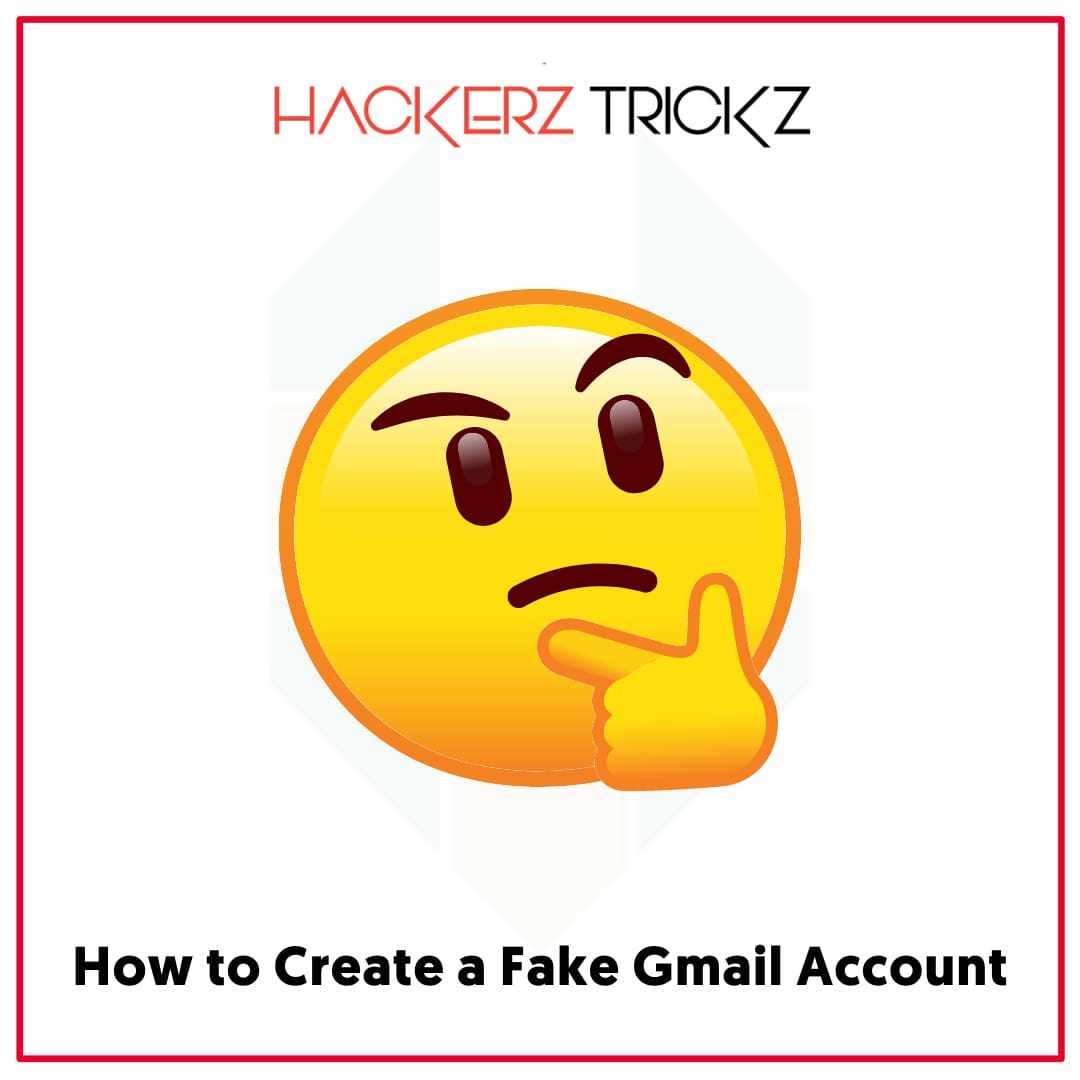 How to Create a Fake Gmail Account