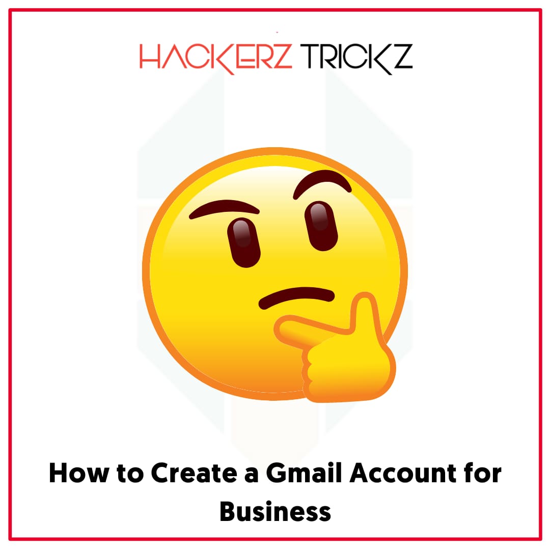 How to Create a Gmail Account for Business