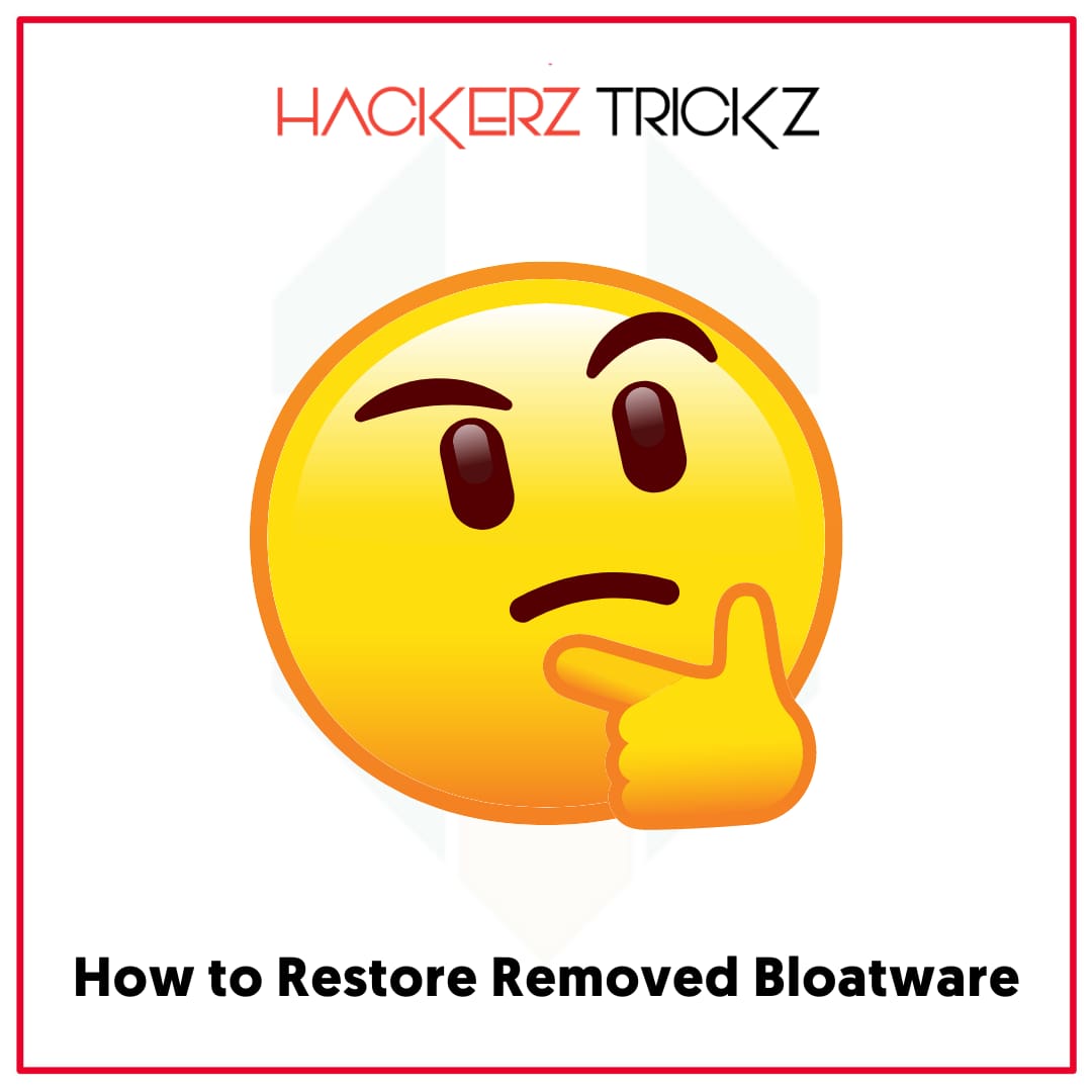 How to Restore Removed Bloatware