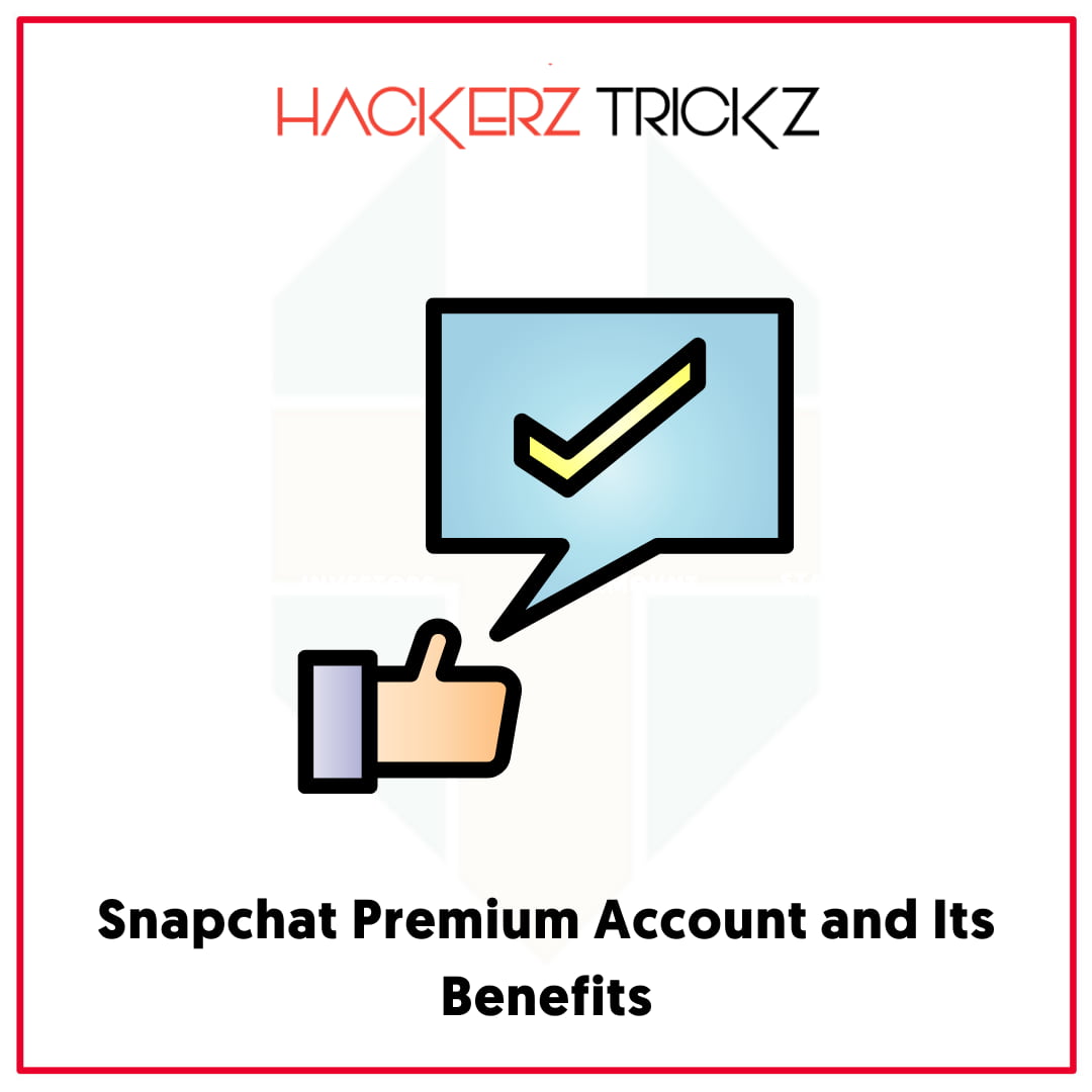 Snapchat Premium Account and Its Benefits