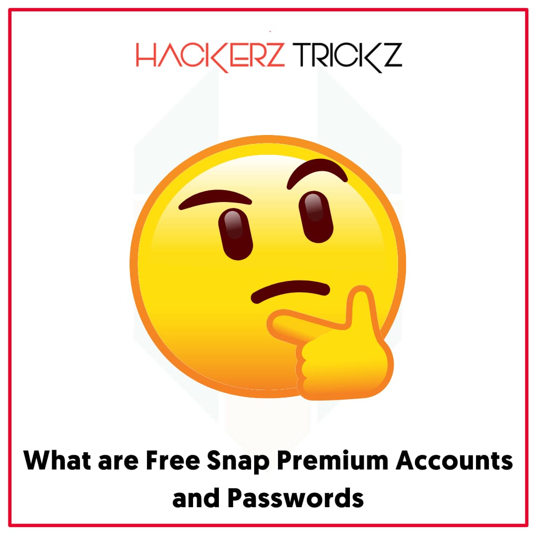 What are Free Snap Premium Accounts and Passwords