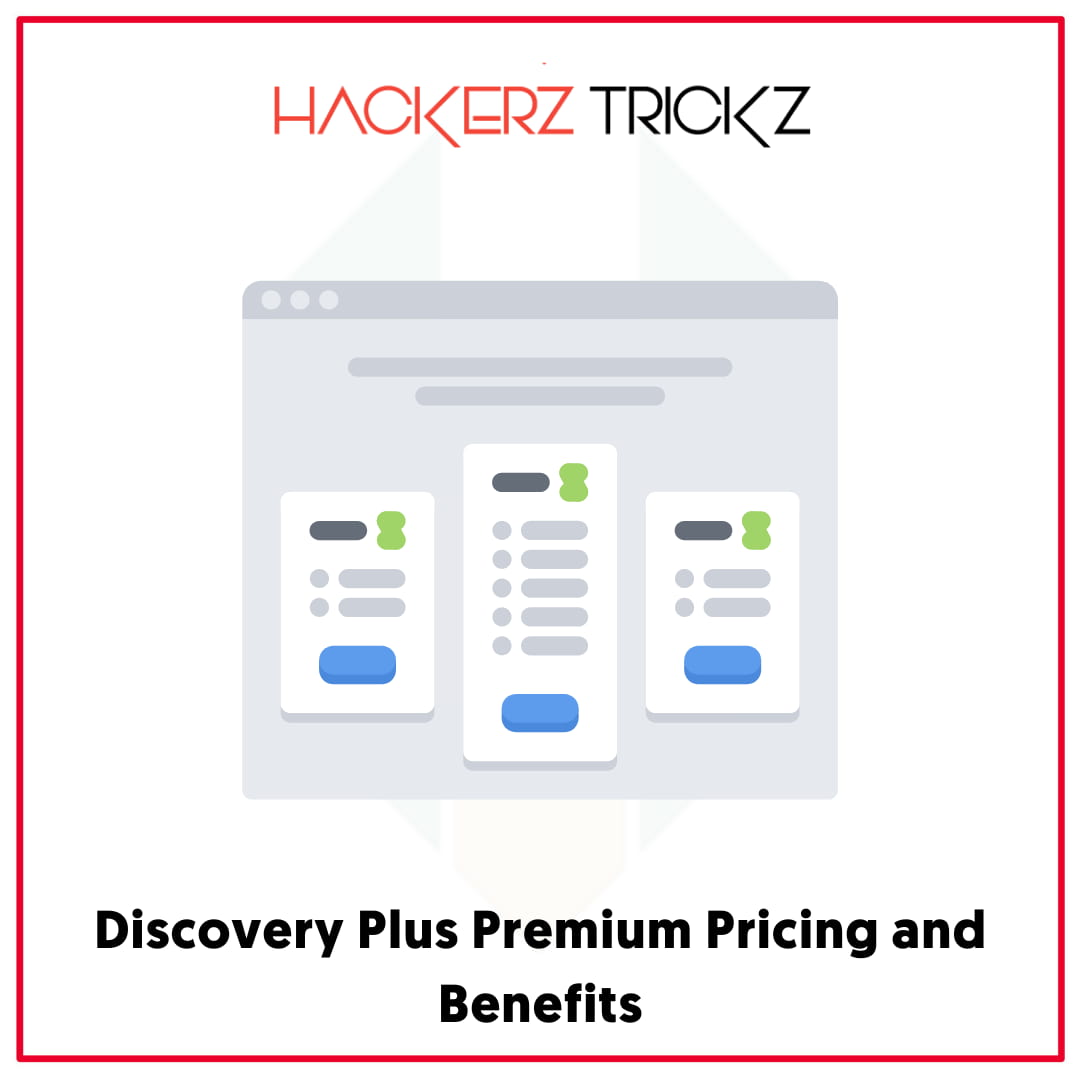 Discovery Plus Premium Pricing and Benefits