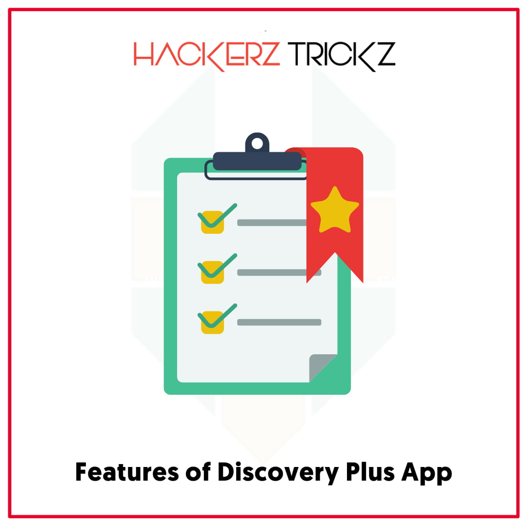 Features of Discovery Plus App