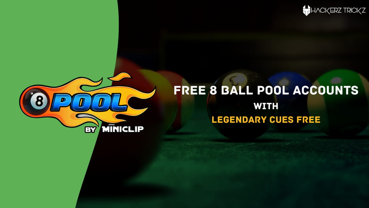 Free 8 Ball Pool Accounts with Legendary Cues Free