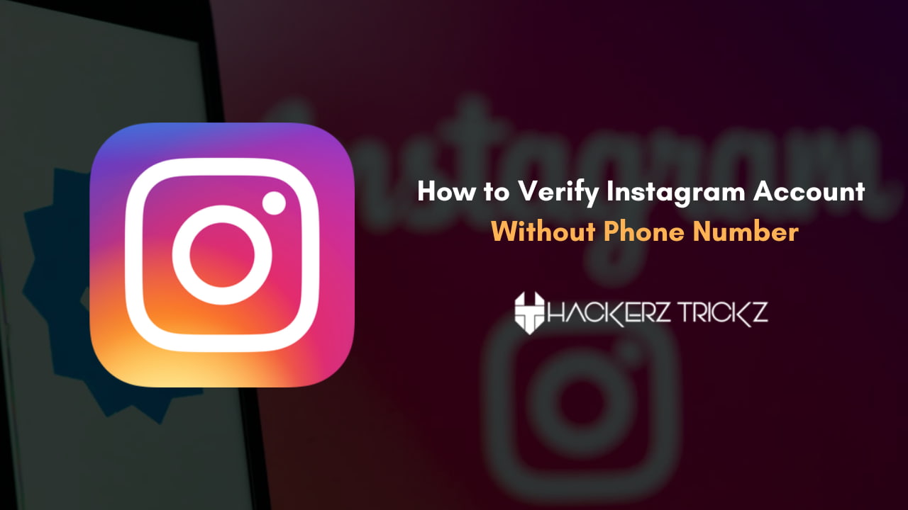 How to Verify Instagram Account Without Phone Number