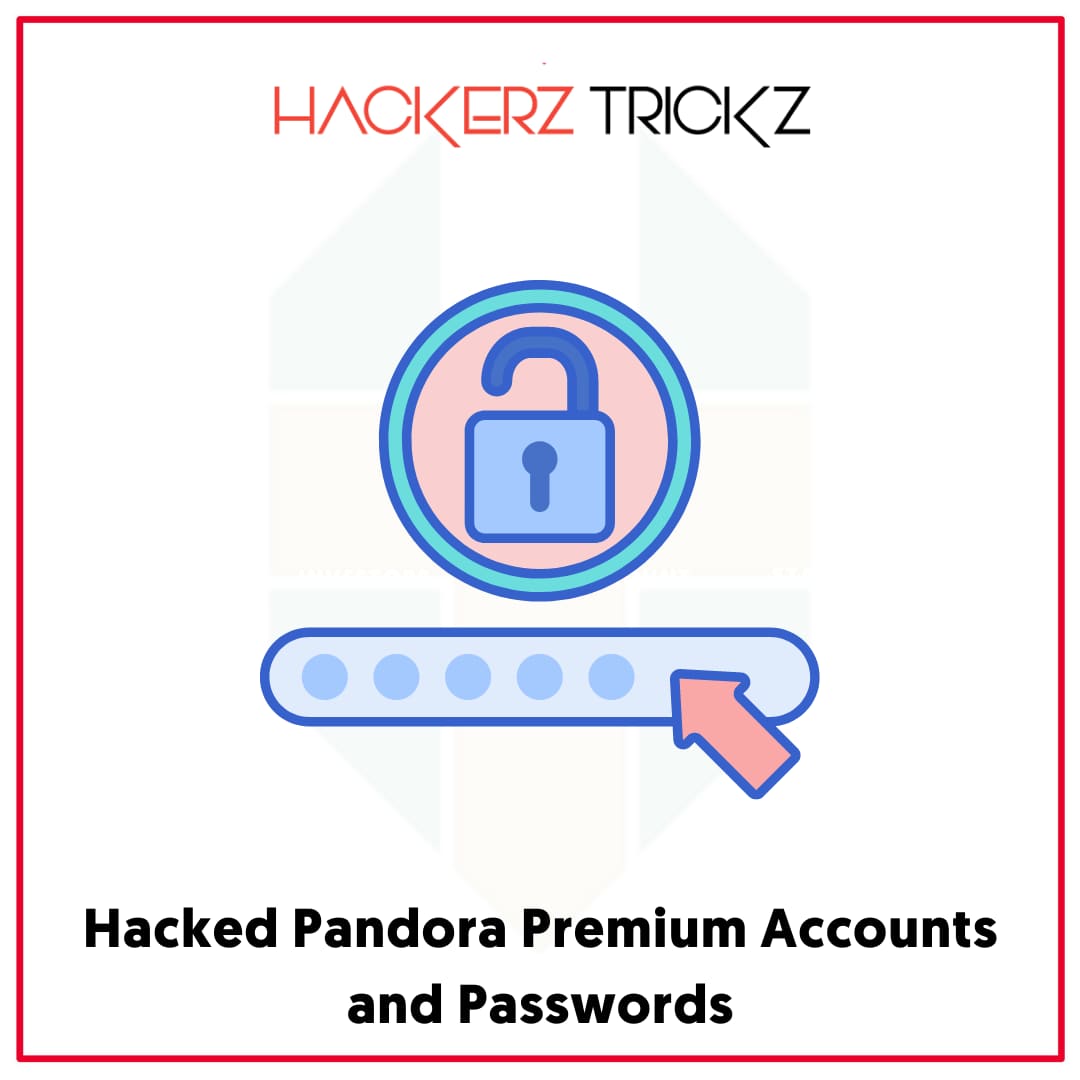 Hacked Pandora Premium Accounts and Passwords