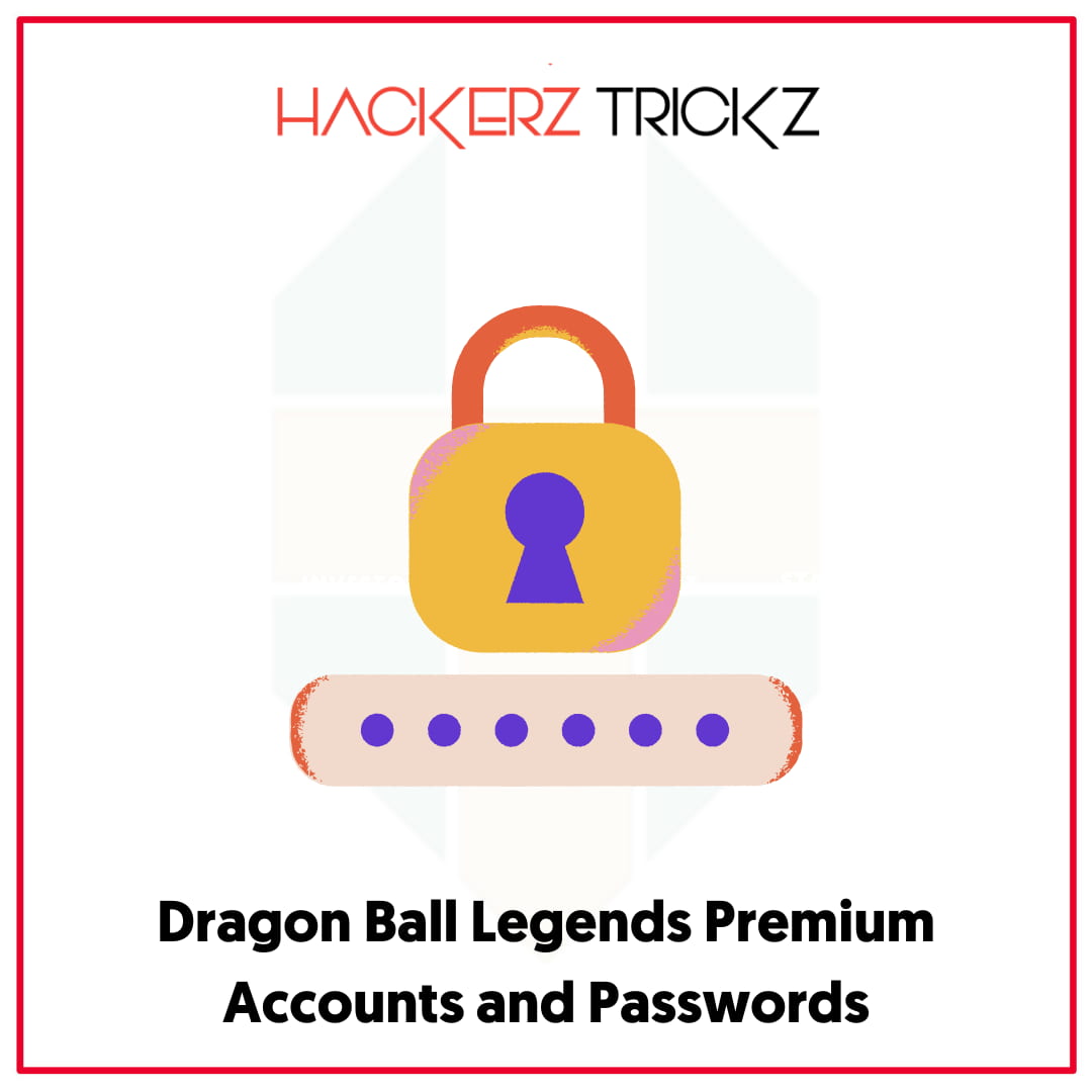 Dragon Ball Legends Premium Accounts and Passwords