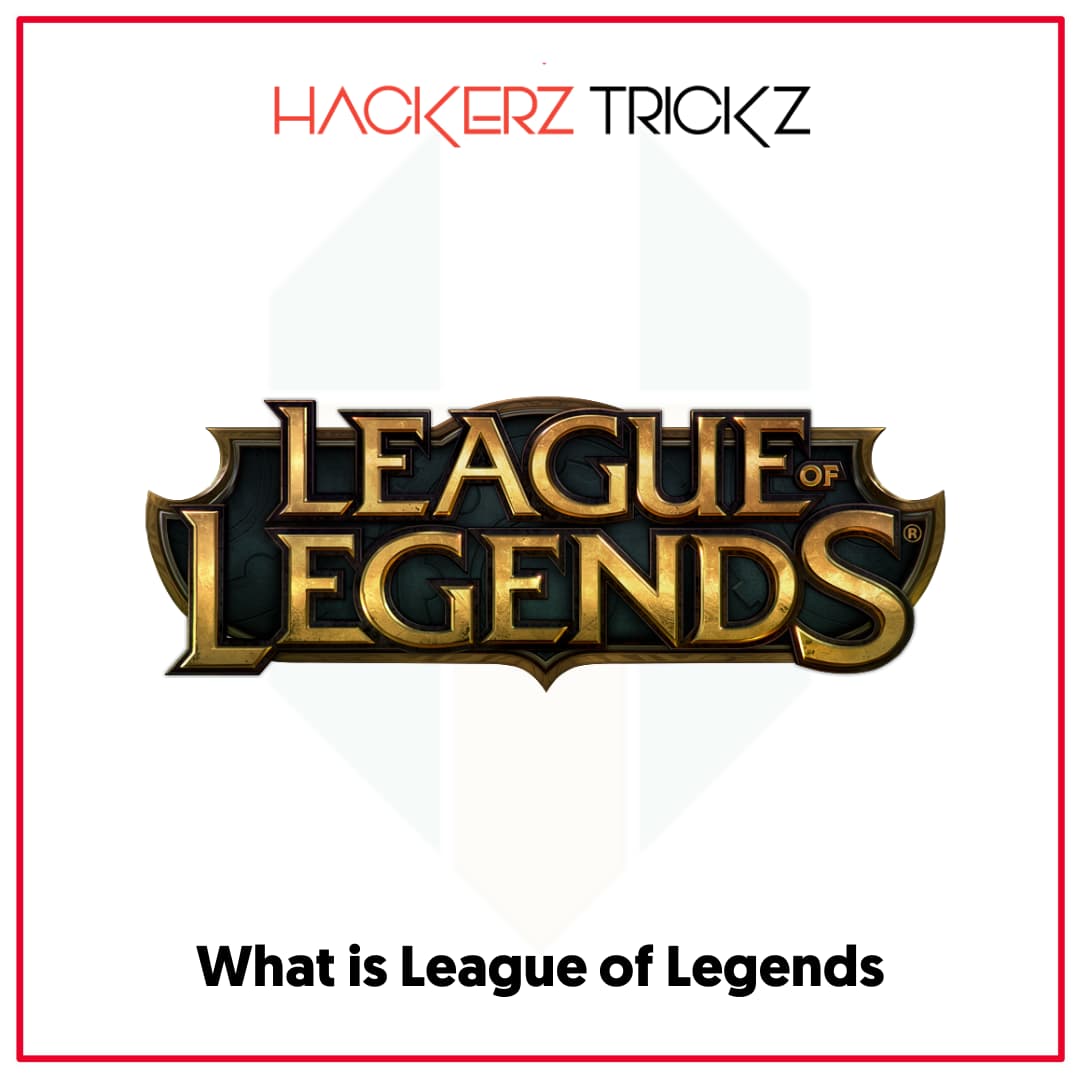 What is League of Legends