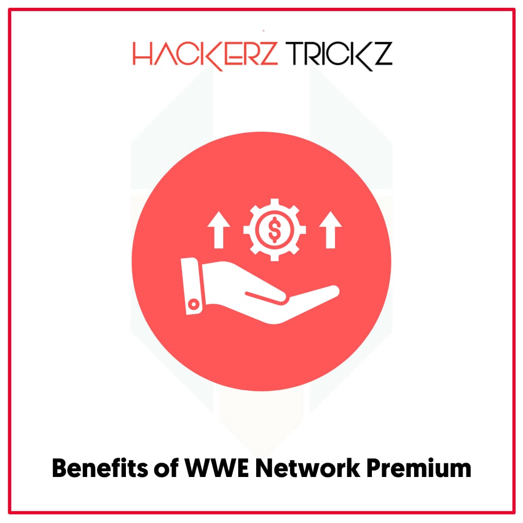 Benefits of WWE Network Premium