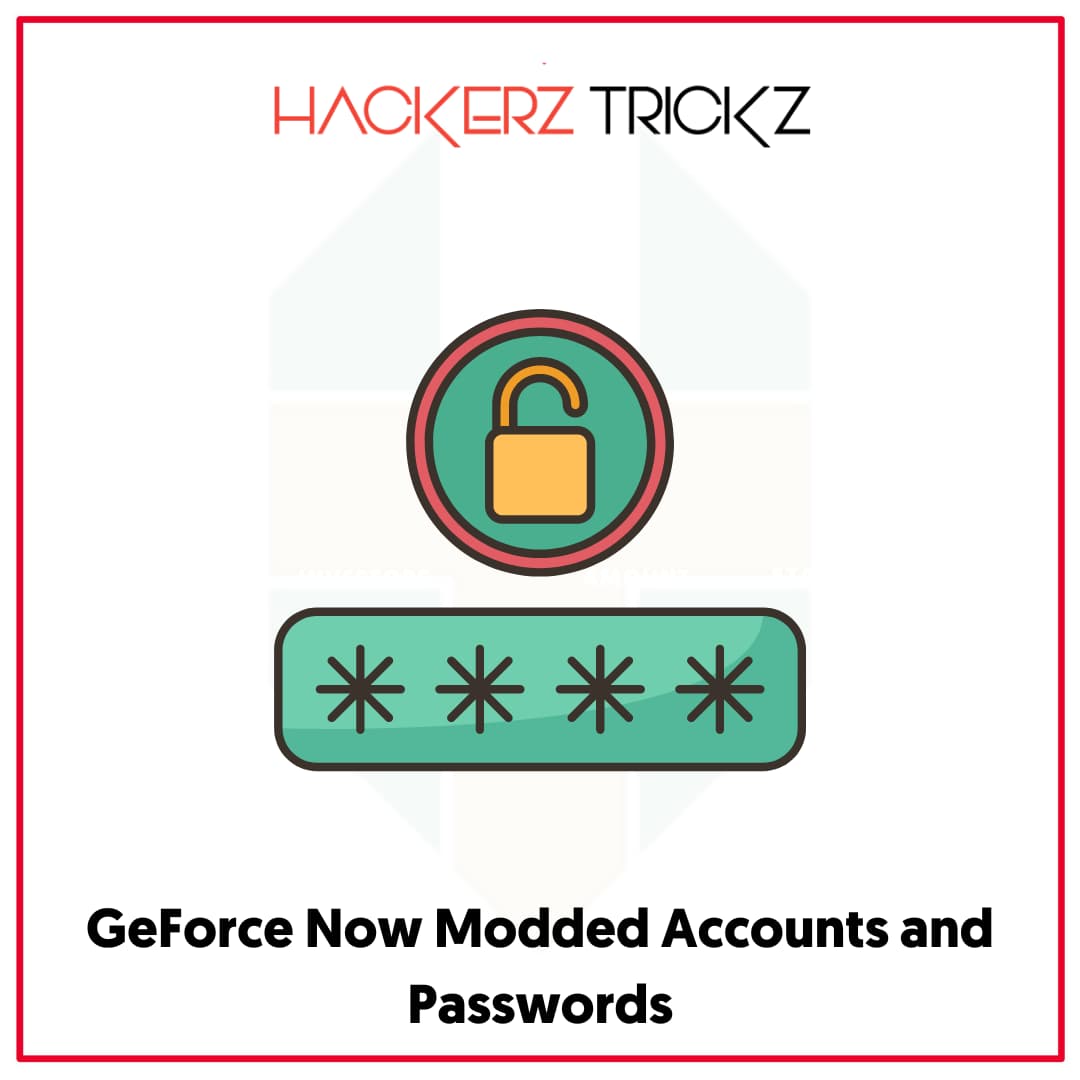 GeForce Now Modded Accounts and Passwords