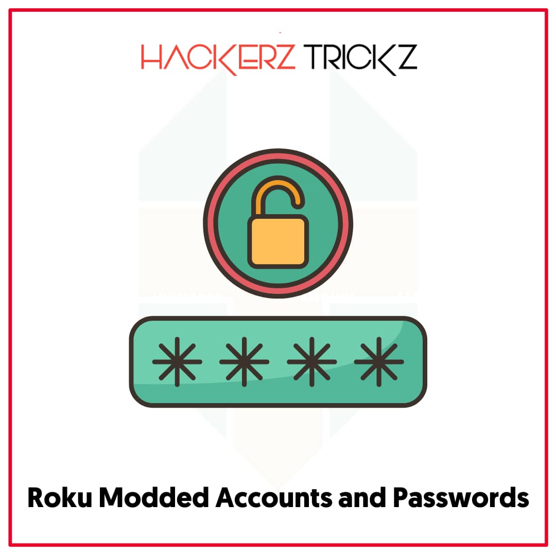 Roku Modded Accounts and Passwords