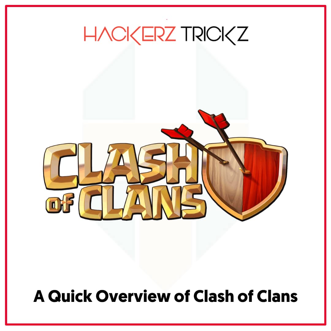 A Quick Overview of Clash of Clans