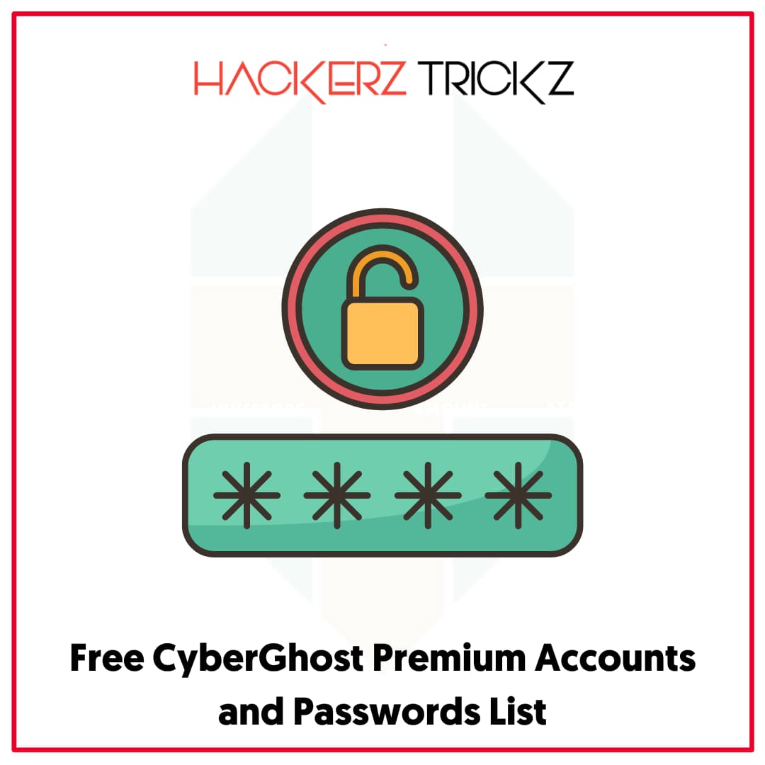 Free CyberGhost Premium Accounts and Passwords List