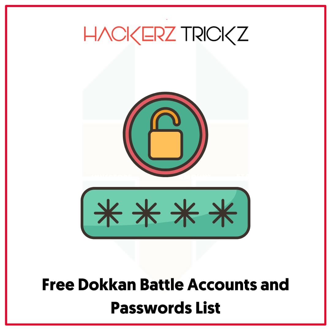 Free Dokkan Battle Accounts and Passwords List