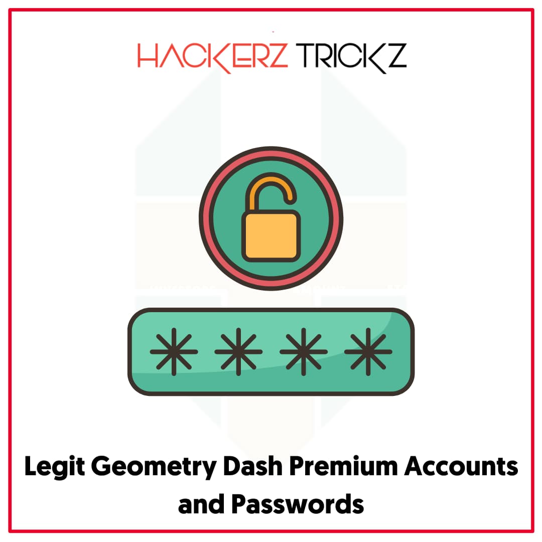 Legit Geometry Dash Premium Accounts and Passwords