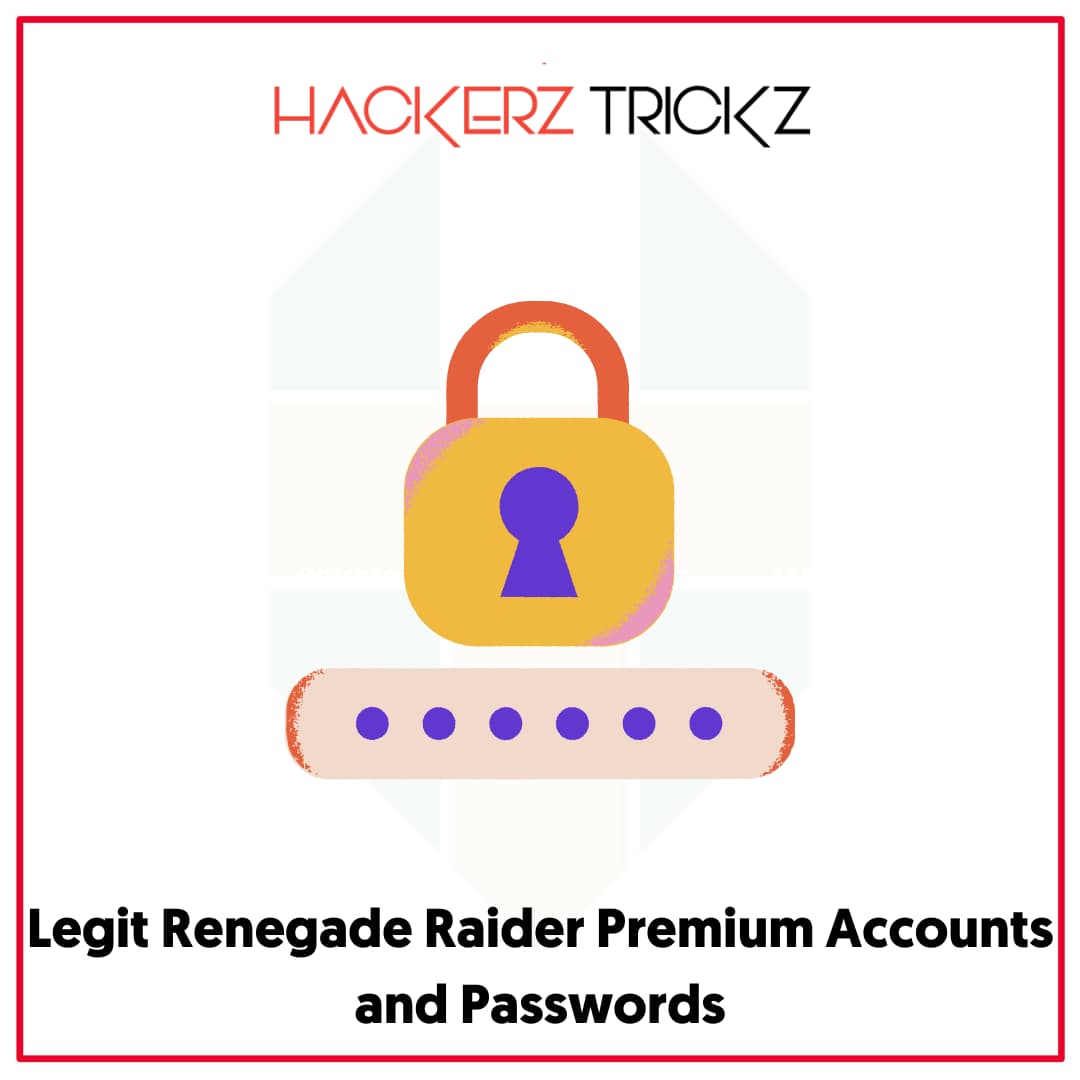 Legit Renegade Raider Premium Accounts and Passwords