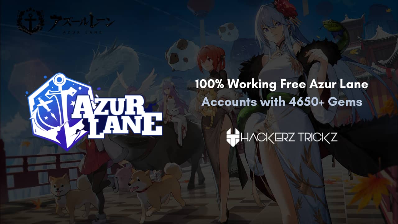 100% Working Free Azur Lane Accounts with 4650+ Gems