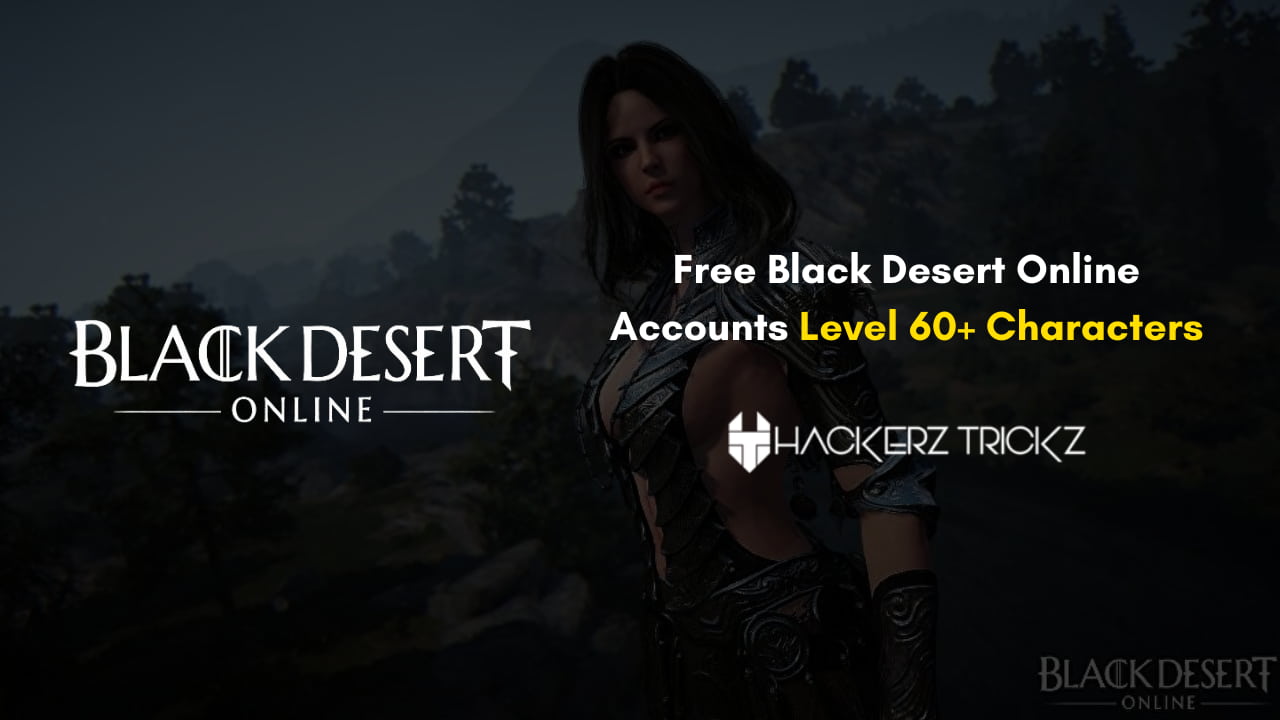 Free Black Desert Online Accounts