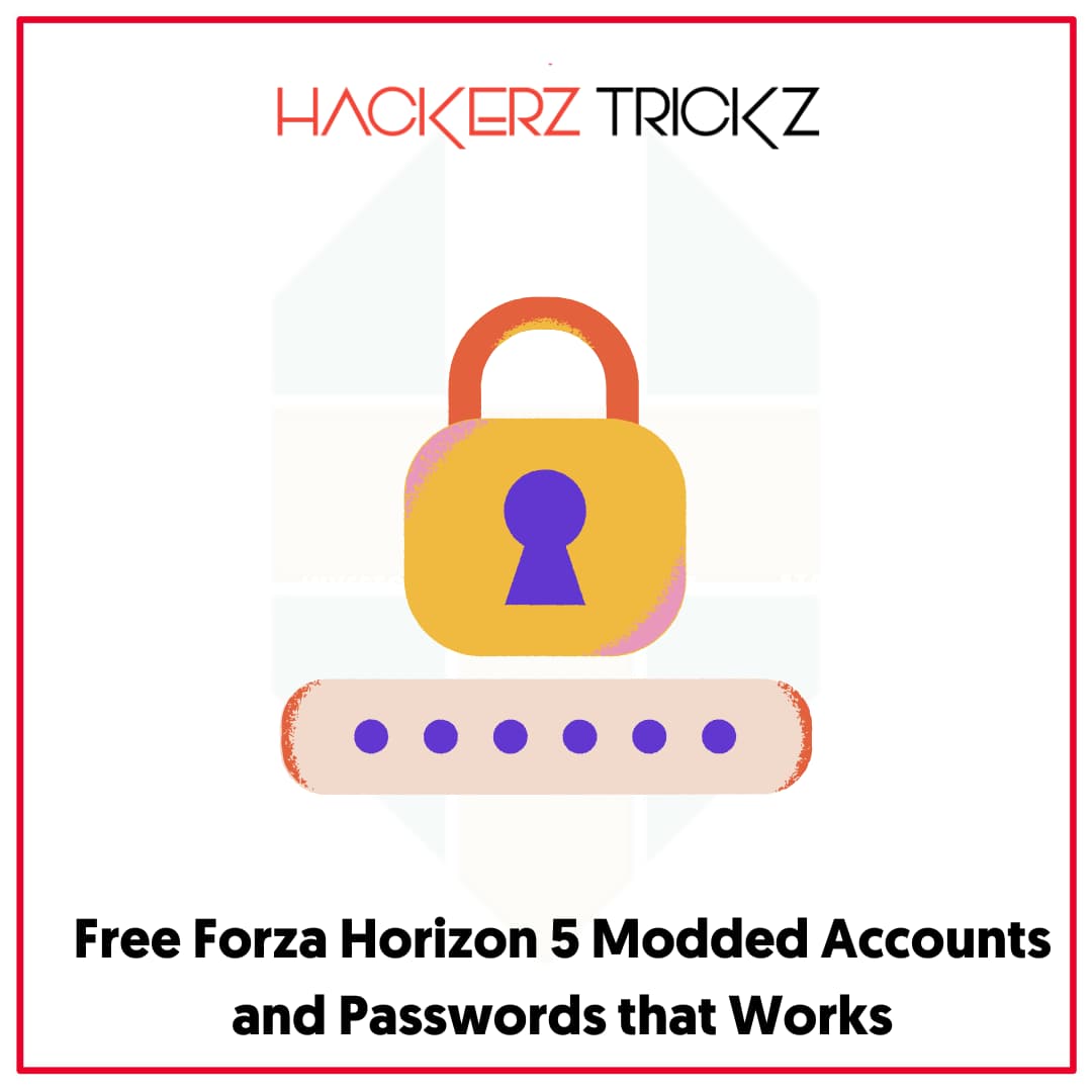 Free Forza Horizon 5 Modded Accounts and Passwords that Works