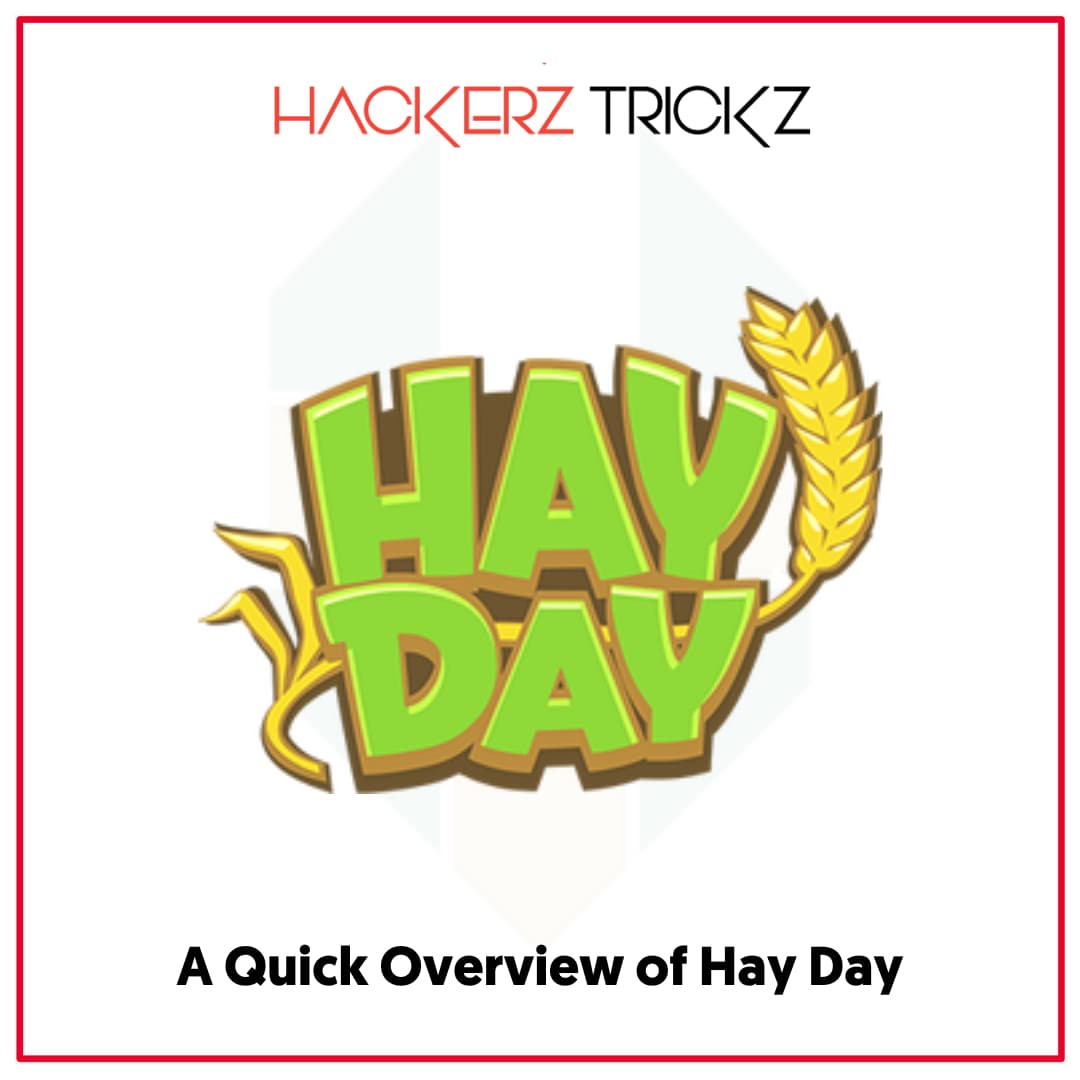 A Quick Overview of Hay Day