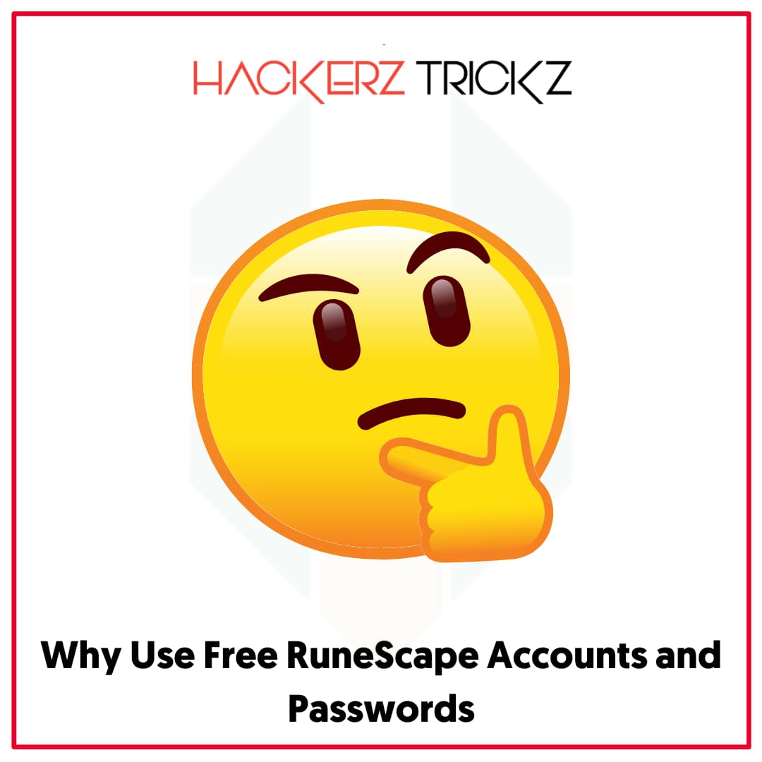 Why Use Free RuneScape Accounts and Passwords