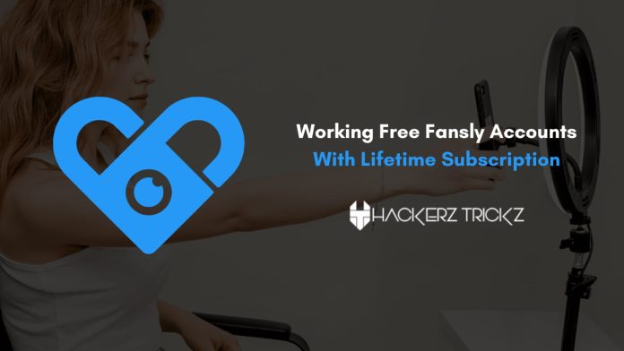 Working Free Fansly Accounts With Lifetime Subscription