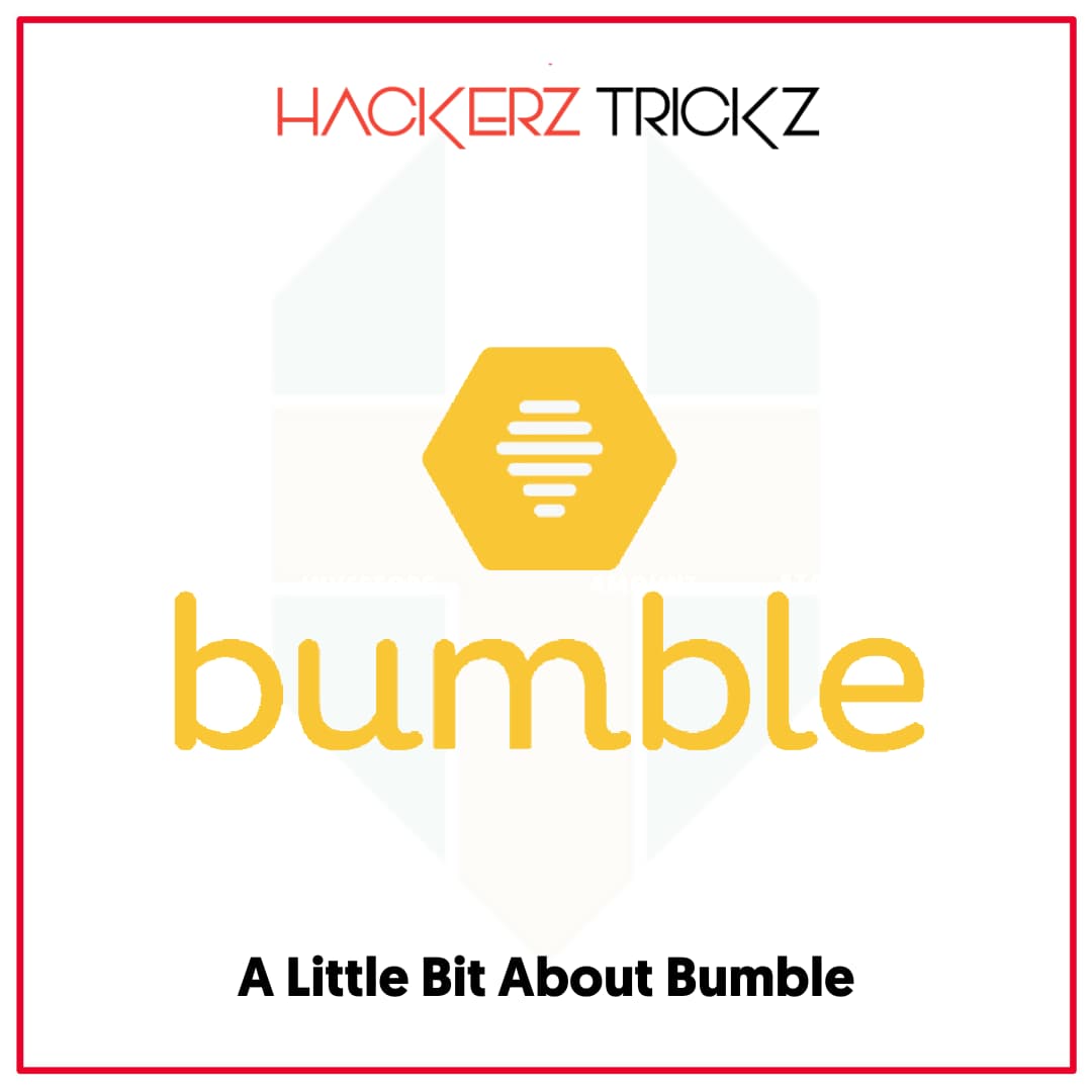 A Little Bit About Bumble