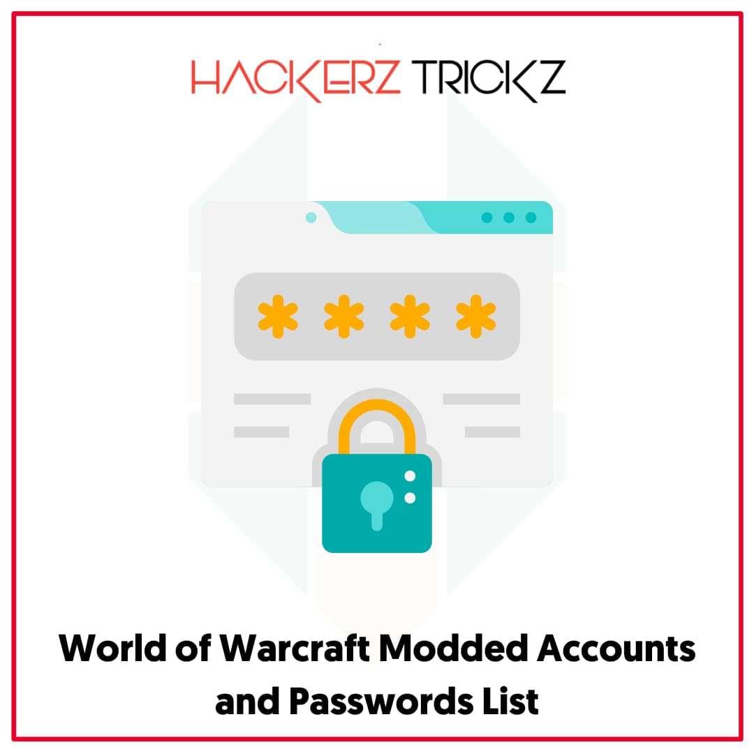World of Warcraft Modded Accounts and Passwords List