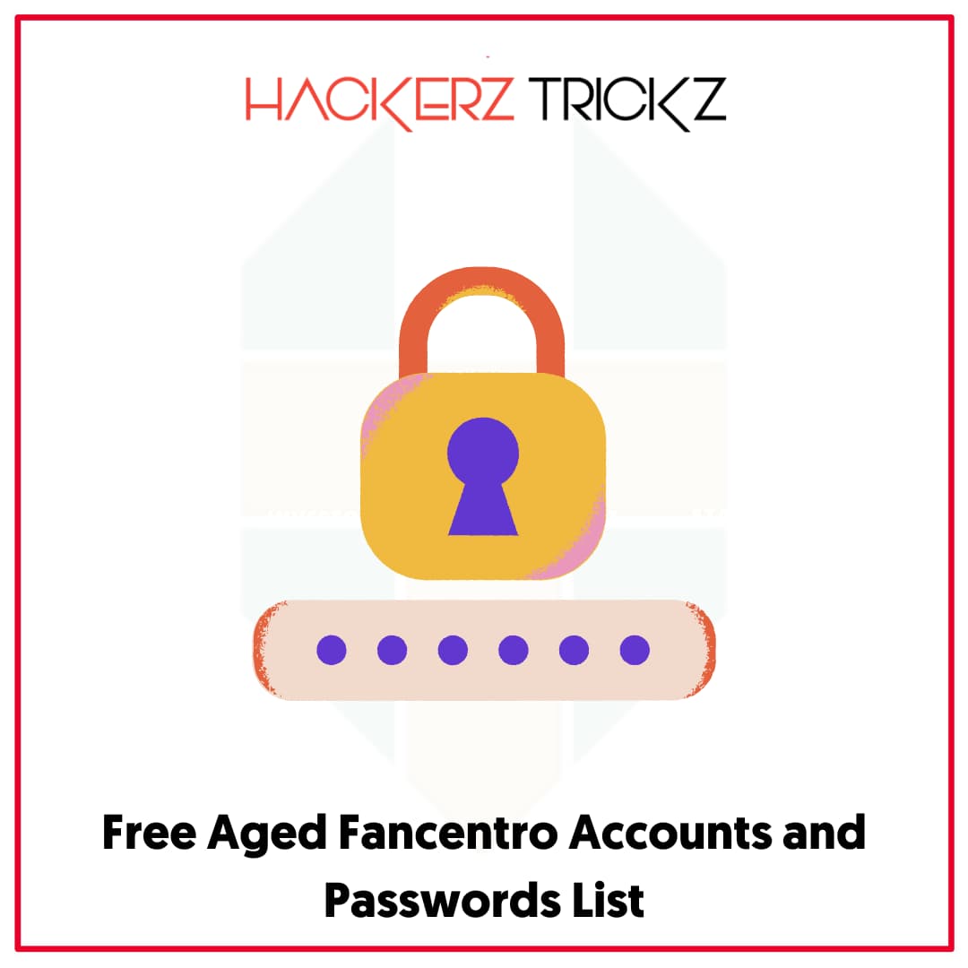 Free Aged Fancentro Accounts and Passwords List