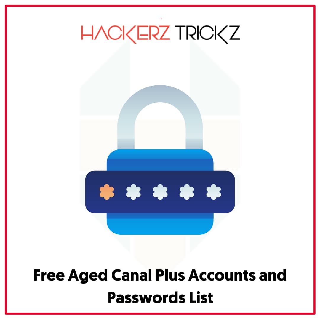 Free Aged Canal Plus Accounts and Passwords List