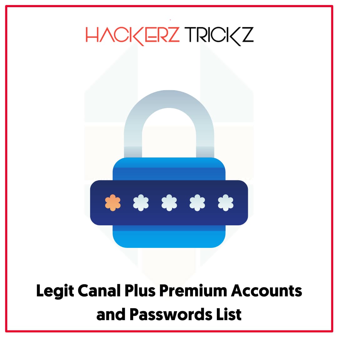 Legit Canal Plus Premium Accounts and Passwords List