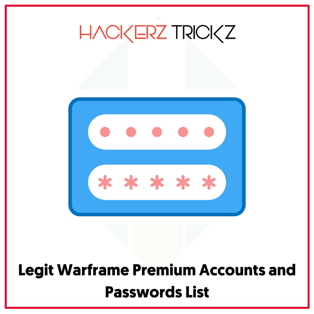 Legit Warframe Premium Accounts and Passwords List