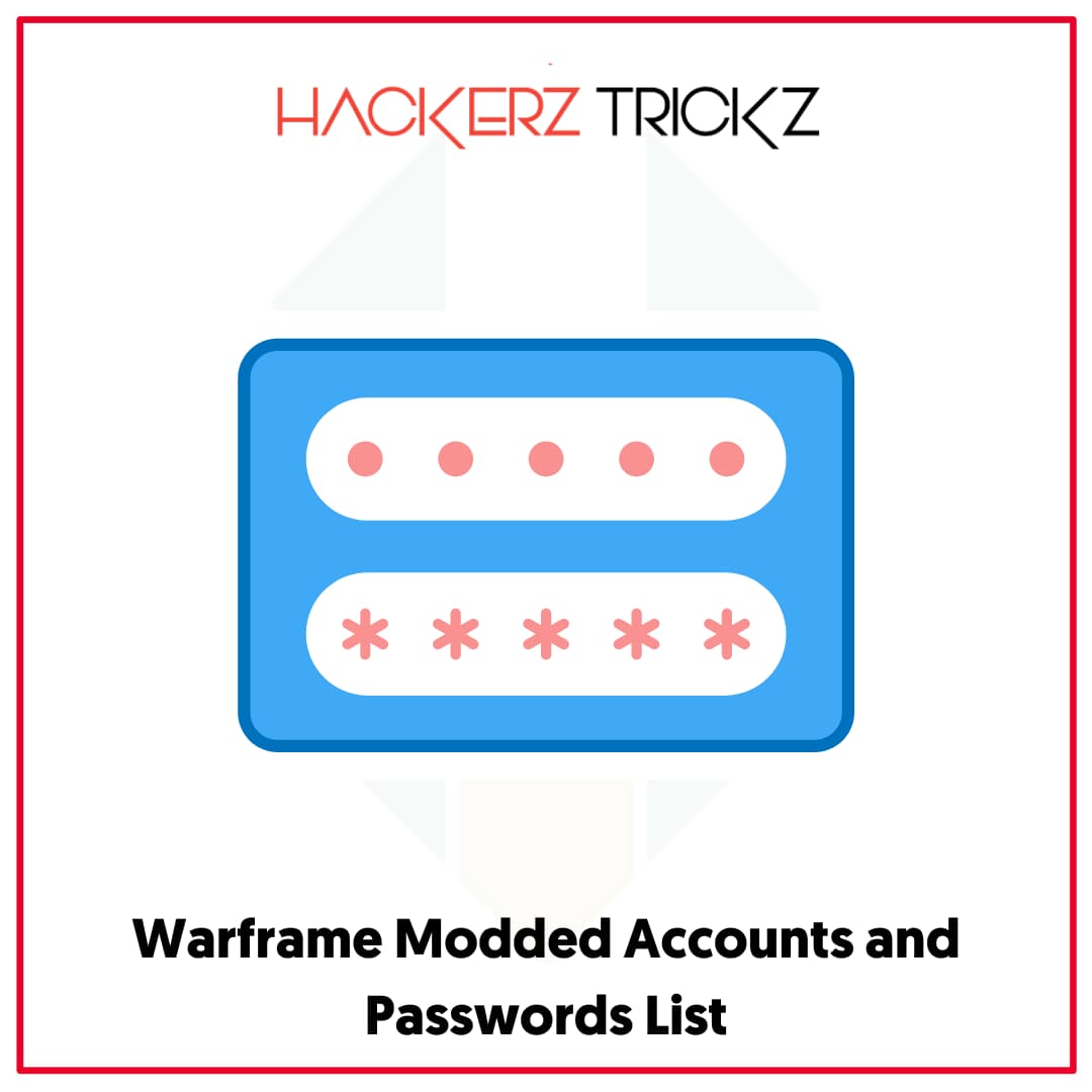 Warframe Modded Accounts and Passwords List