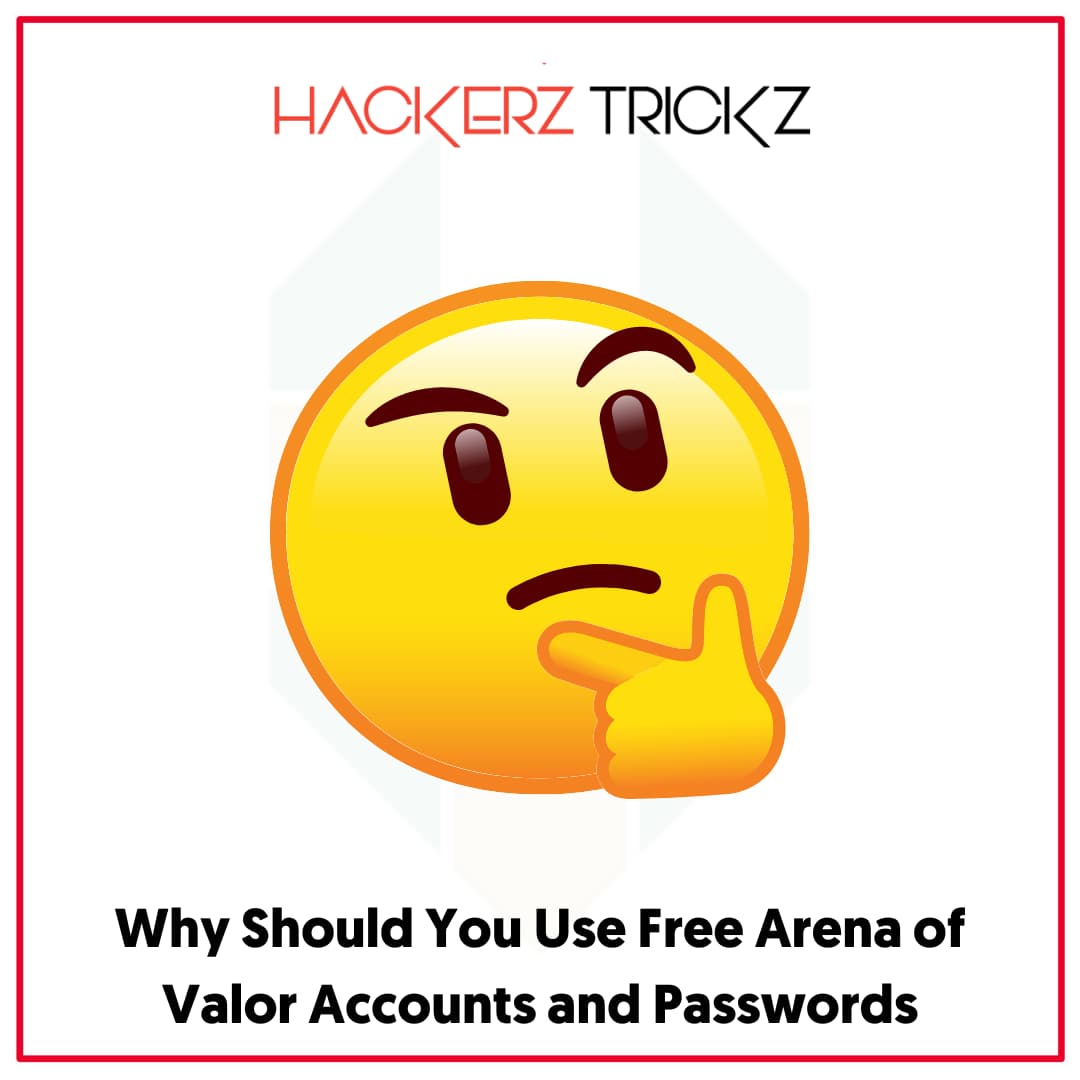 Why Should You Use Free Arena of Valor Accounts and Passwords