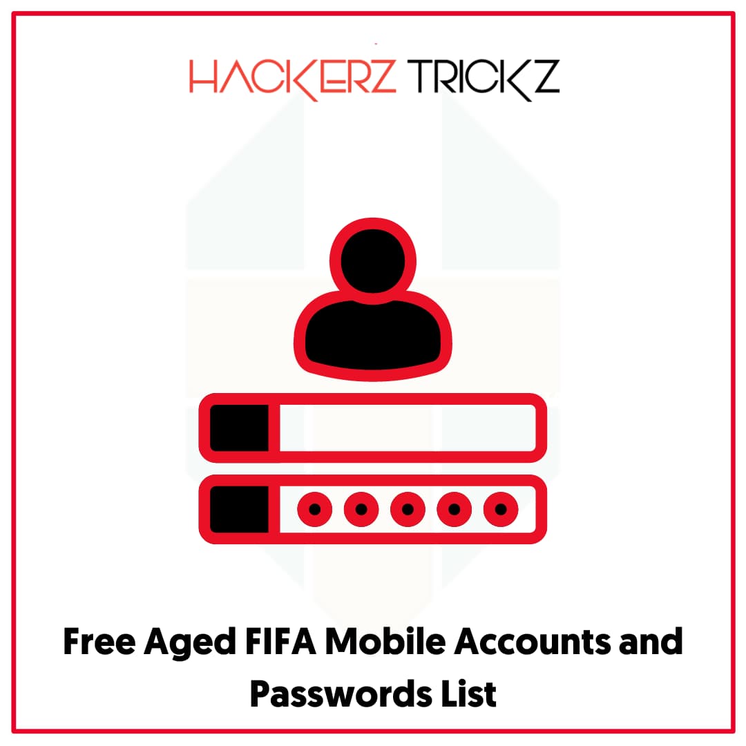 Free Aged FIFA Mobile Accounts and Passwords List