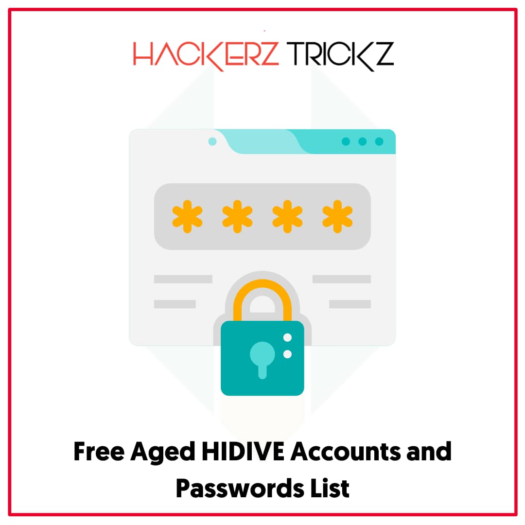 Free Aged HIDIVE Accounts and Passwords List