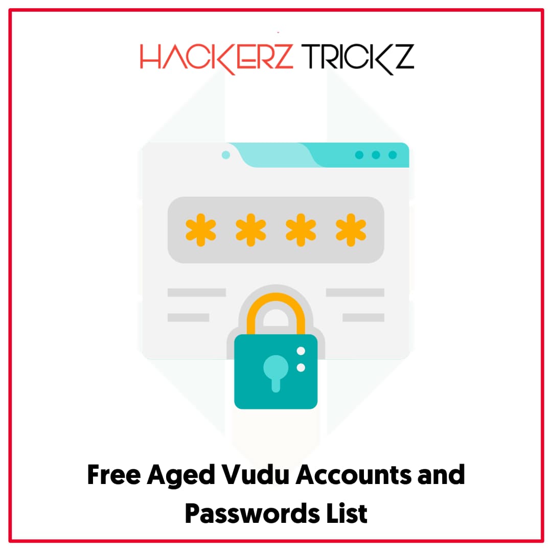 Free Aged Vudu Accounts and Passwords List