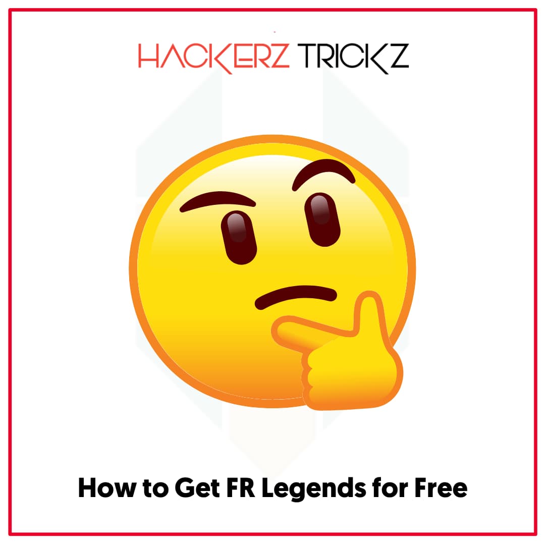 How to Get FR Legends for Free