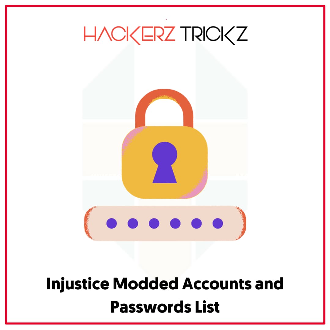 Injustice Modded Accounts and Passwords List